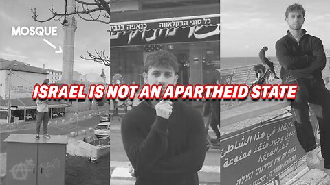 DEBUNKING THE NARRATIVE: LATEST VIDEO SHOWS ISRAEL IS NOT AN APARTHEID STATE!