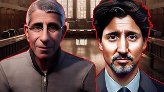 Fauci & Trudeau Testify About Their Crimes