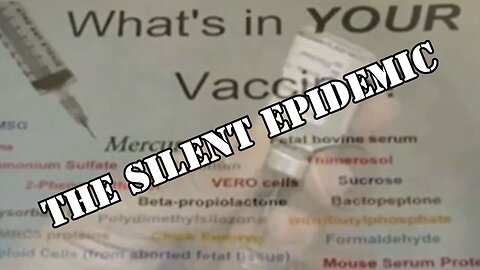 The Silent Epidemic - The Untold Story of Vaccines - A Documentary