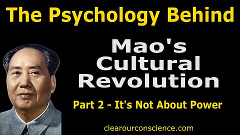 The Psychology Behind Mao’s Cultural Revolution Part 2