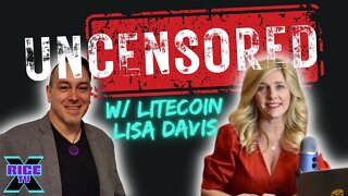 UNCENSORED with Litecoin Lisa Davis