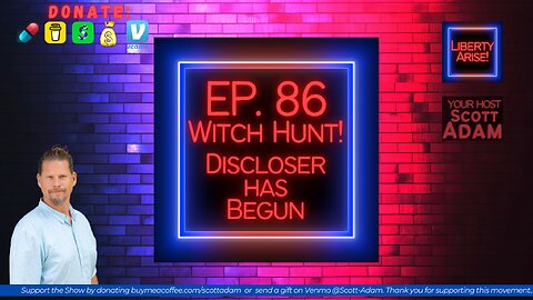 Ep. 86 Witch Hunt the Disclosure Has Begun