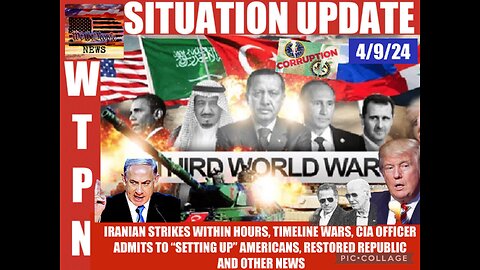 Situation Update: Third World War Is Simmering! Iranian Strikes Within Hours On Israel! Timeline Wars! CIA Officer Admits To "Setting Up' Americans! Restored Republic! - WTPN