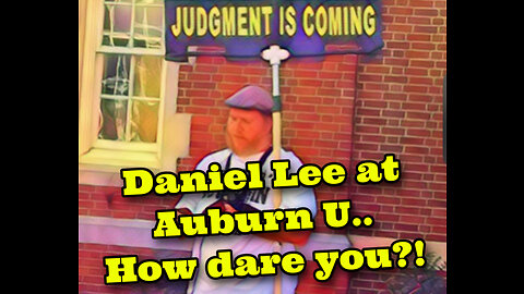Daniel Lee at Auburn U.. How dare You?!