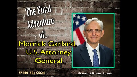 EP140: Merrick Garland's Arrest and Tribunal