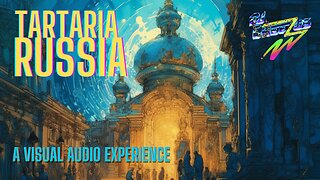 Tartaria Russia - A Visual Audio Experience