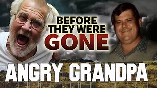 ANGRY GRANDPA - Before They Were GONE - RIP Charles Green Jr