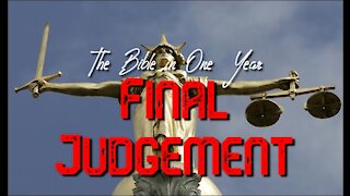The Bible in One Year: Day 213 Final Judgement