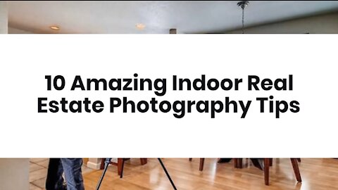 10 Amazing Indoor Real Estate Photography Tips