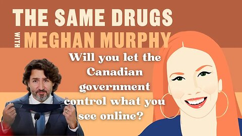 Why is the Canadian government trying to regulate what you see online?