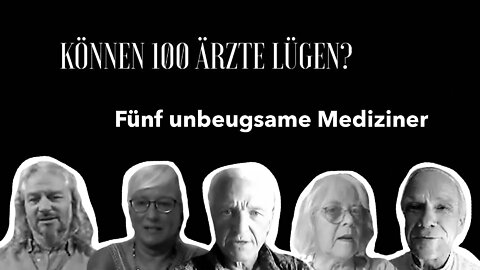 Fünf unbeugsame Mediziner - "Können 100 Ärzte lügen?"