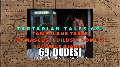 TARTARIAN TALES 69 - Timur Takes Damascus, Builds a Dome & Pummels GIANTS! Nobody Messed with Tambo!