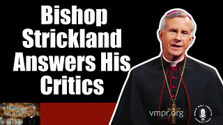 28 Nov 23, The Bishop Strickland Hour: Bishop Strickland Answers His Critics