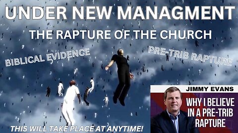 THE RAPTURE OF THE CHURCH WITH JIMMY EVANS
