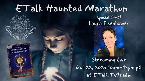 ETalk Haunted Marathon-Consciously Rising guest Laura Esinhower