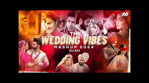 The Wedding Vibes Mashup 2024 | Dj Avi | Wedding Special Songs