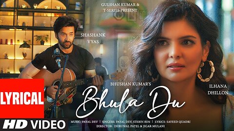 Bhula Du (Lyrical Video): Payal Dev, Stebin Ben | Ihana Dhillons | Bhushan K by Cool Buddy