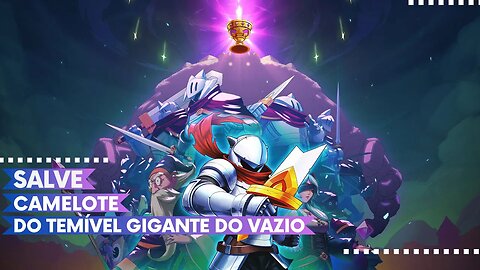 Knight vs Giant: The Broken Excalibur - Salve Camelote em sua Luta Contra o Temível Gigante do Vazio