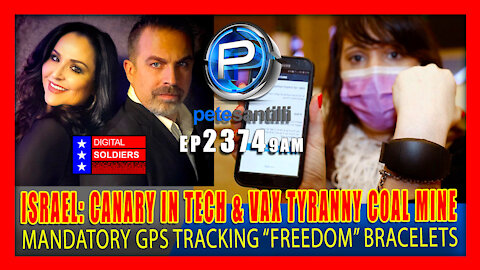 EP 2374-9AM ISRAEL: THE CANARY IN THE TECH & VAX TYRANNY COAL-MINE
