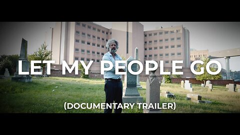 Let My People Go (Documentary Trailer)