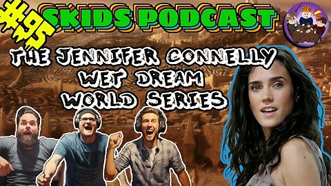 SP #95 - The Jennifer Connelly Wet Dream World Series