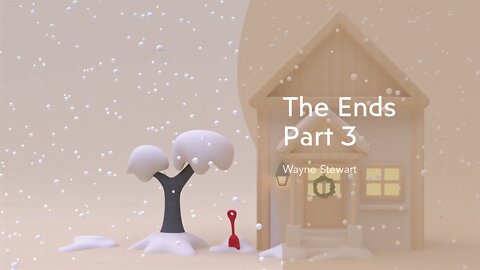 The Ends - Part 3