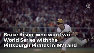 2-Time World Series Champion Bruce Kison Dies at 68