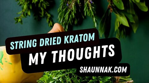 Stem Dried Kratom | My Two Cents