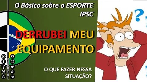 Os segredos do IPSC: DEU RUIM!! O que fazer se seu equipamento cair no chão?