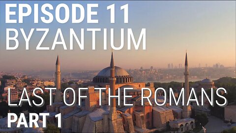 Byzantium - Last of the Romans (Part 1 of 2) 🎬🎧