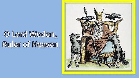 O Lord Woden, Ruler of Heaven