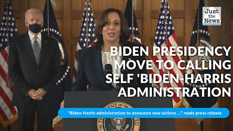 Biden presidency move to calling self 'Biden-Harris administration,' in all external WH, agency docs