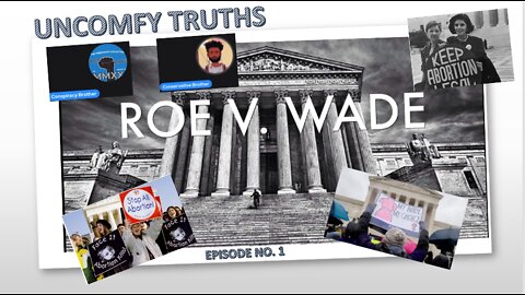 Episode No. 1 - Uncomfy Truth about Roe v. Wade
