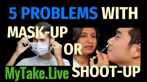 5 Problems with Mask-Up or Shoot-Up