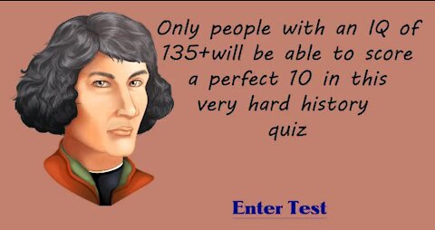 If you score a perfect 10 you can consider yourself a genius