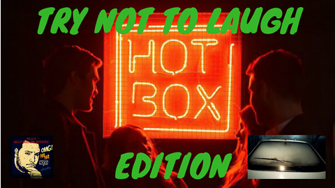 **Hotbox Edition** Try Not To Laugh