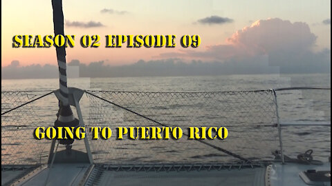 Going to Puerto Rico S02 E09 Sailing with Unwritten Timeline