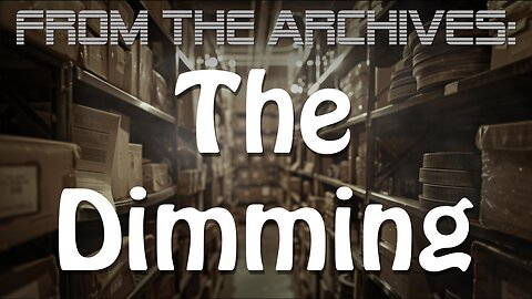 Archives: The Dimming