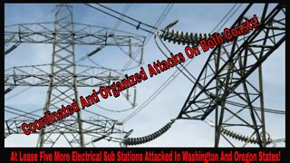 At Lease Five More Electrical Sub Stations Attacked In Washington And Oregon States!