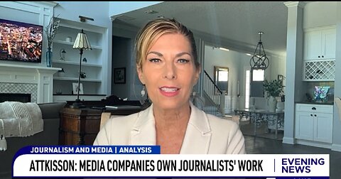 Attkisson - Media Companies own Journalists' work