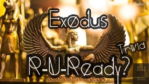 Exodus: RU-Ready? (10/1/2021) PT.1