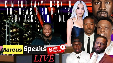 🔴 KIM and KANYE BACK in the NEWS & 50 cent’s SON ASKS for TIME | Marcus Speaks Live