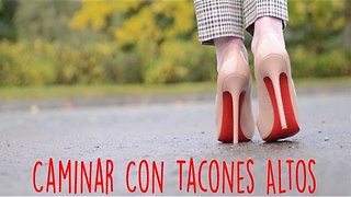 Caminar Con Tacones Altos