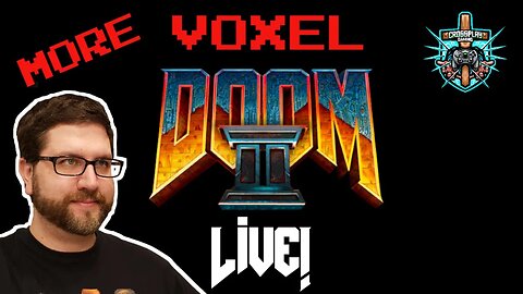 MORE Voxel Doom II Live with Crossplay Gaming!