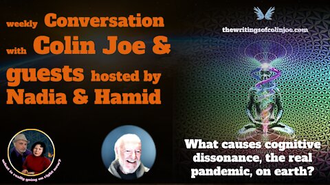 Conversation with Colin: What caused cognitive dissonance, the real pandemic, on earth?