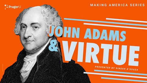 John Adams Et La Vertu : La Création De L'Amérique - Dinesh D’Souza [VOSF]