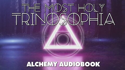 The Most Holy Trinosophia - Count of St. Germain Alchemy Audiobook with Text and Images