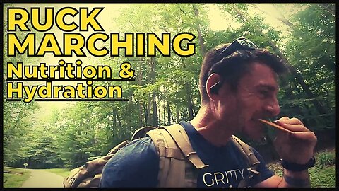 Simple Ruck March Nutrition and Hydration | How to Improve Your Ruck and Endurance Fitness Level