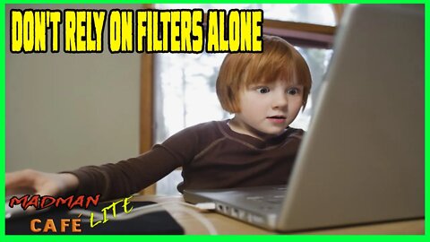 Internet Filters Alone will not Protect Your Kids ONLINE