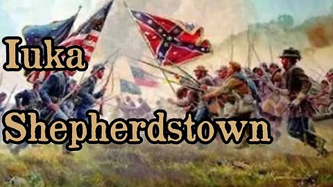 Battles Of The American Civil War | Ep. 44 | Iuka | Shepherdstown